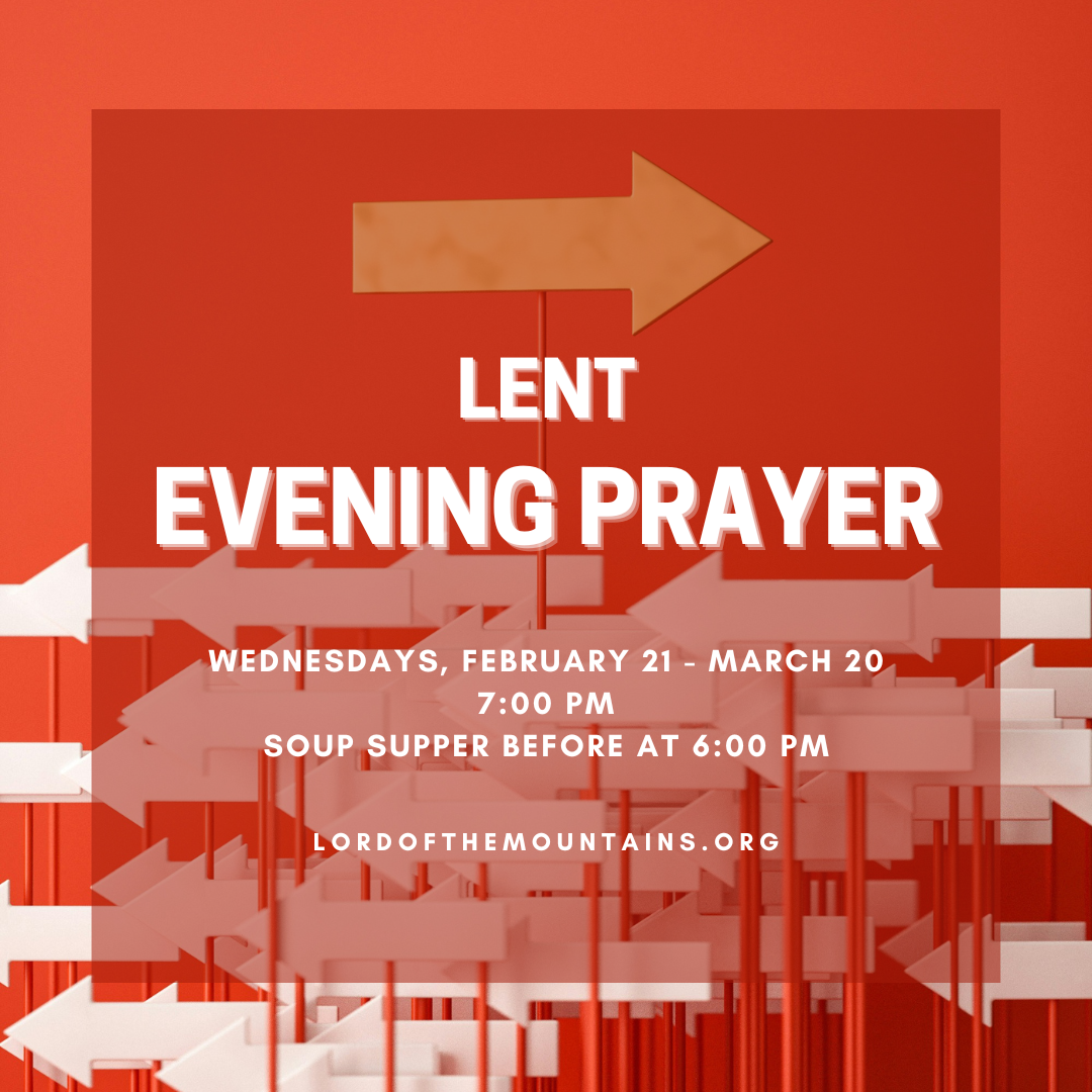 Lent Evening Prayer - Wednesdays February 21 - March 20 at 7:00 pm